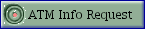 ATM Info Request