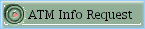 ATM Info Request